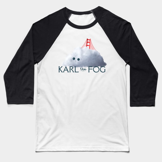 Karl The Fog Of San Francisco Baseball T-Shirt by MalibuSun